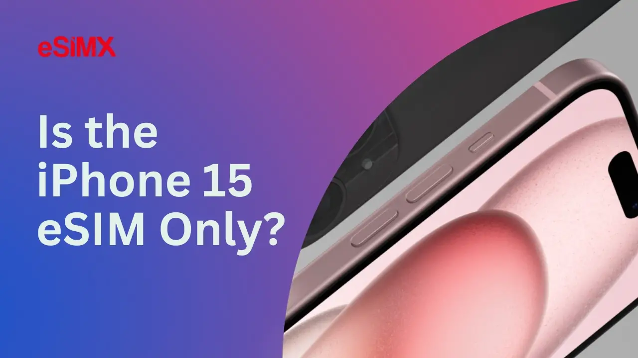 eSIM Compatible eSIMX The Future of Connectivity