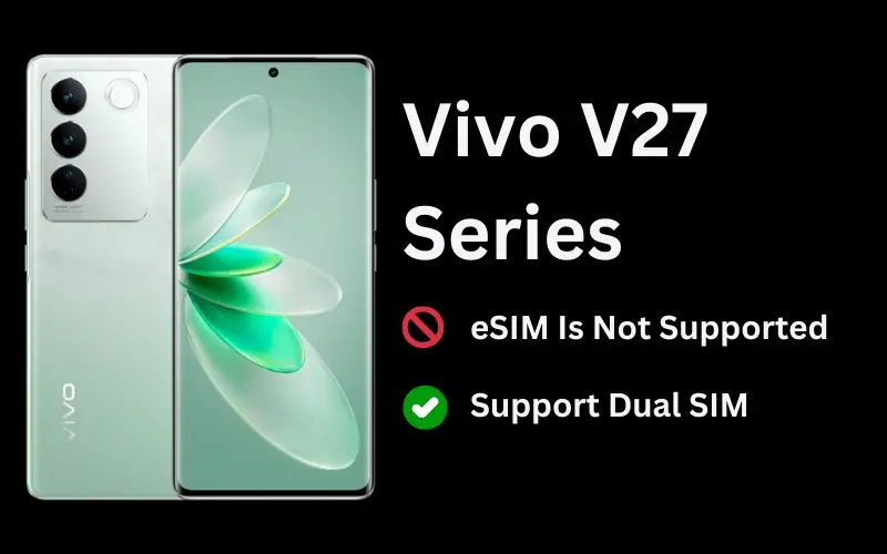 Does Vivo V27 Support eSIM