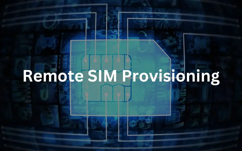 What is Remote SIM Provisioning? eSIMX