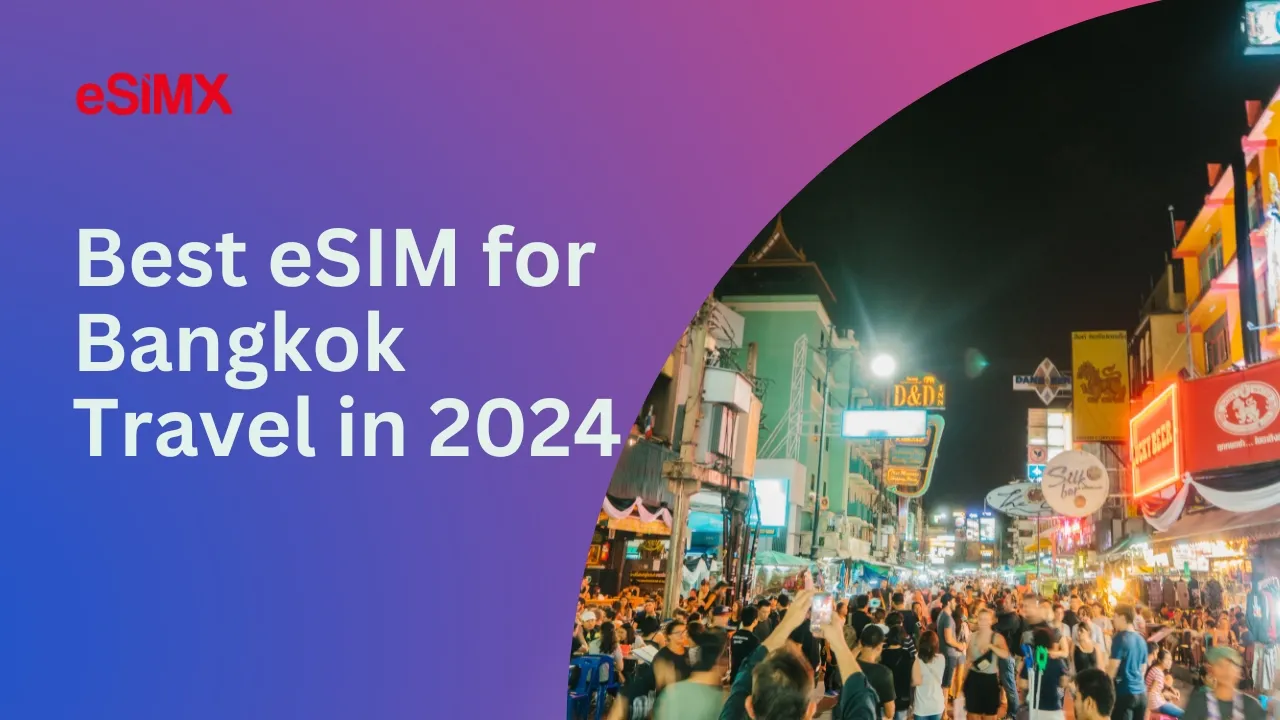 Best eSIM for Bangkok Travel in 2024
