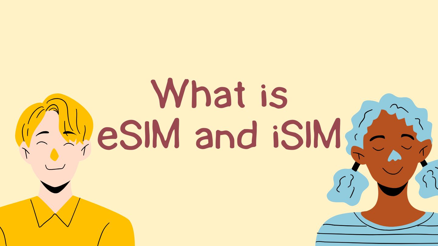 Two illustrated people smiling with stylized hair colors—one with yellow hair wearing yellow, another with blue hair wearing blue—beside brown text reading "What is eSIM and iSIM" on a beige background.