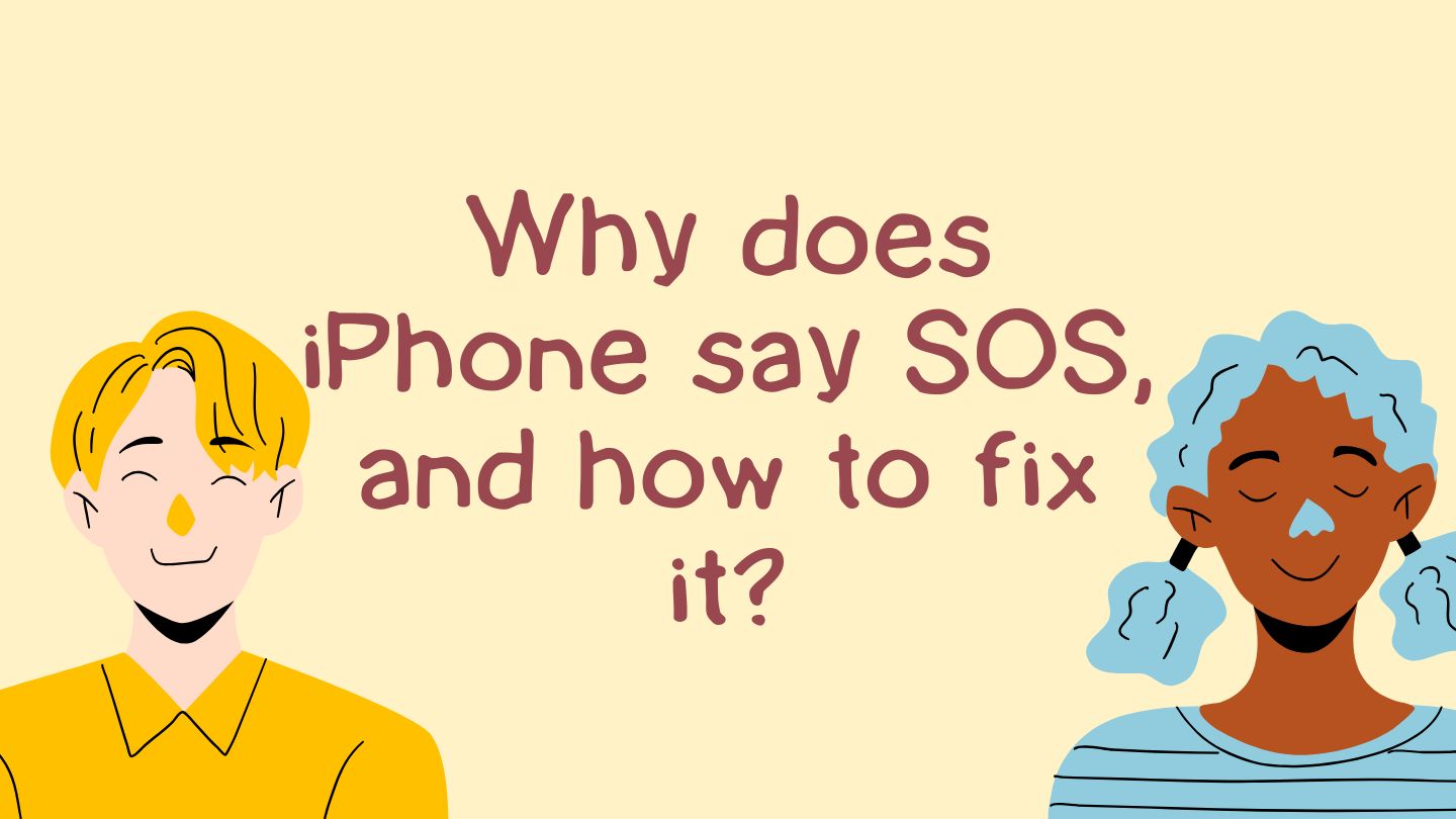 Why does iPhone say SOS and how to fix it?